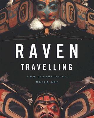Raven Travelling: Two Centuries of Haida Art