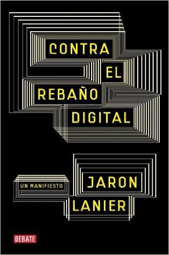 Contra el rebaño digital: Un manifiesto