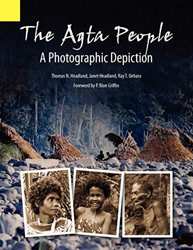 The Agta People: A Photographic Depiction of the Casiguran Agta People of Northern Aurora Province, Luzon Island, the Philippines