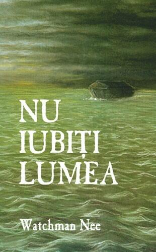 Nu iubiţi lumea