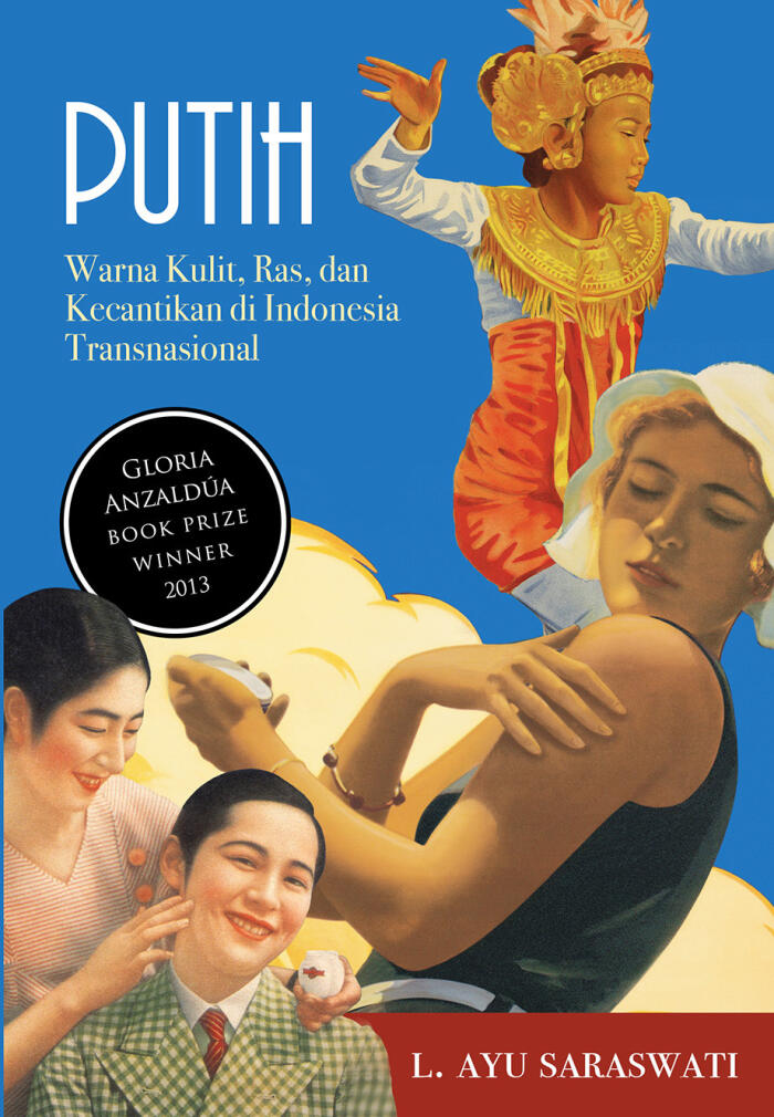 Putih: Warna Kulit, Ras, dan Kecantikan di Indonesia Transnasional