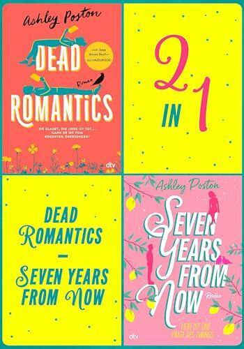 Dead Romantics - Seven Years From Now: Zwei Liebesromane in einem E-Book