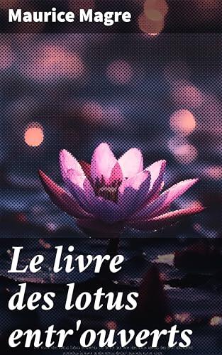 Le livre des lotus entr'ouverts