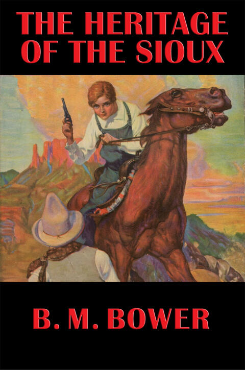 The Heritage of the Sioux (With Linked Table of Contents)