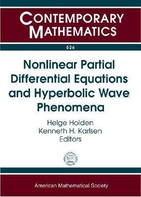Nonlinear Partial Differential Equations and Hyperbolic Wave Phenomena: The 2008-2009 Research Program on Nonlinear Partial Differential Equations ... Oslo, Norway