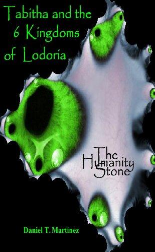 Tabitha and the 6 Kingdoms of Lodoria - Book 2 - The Humanity Stone