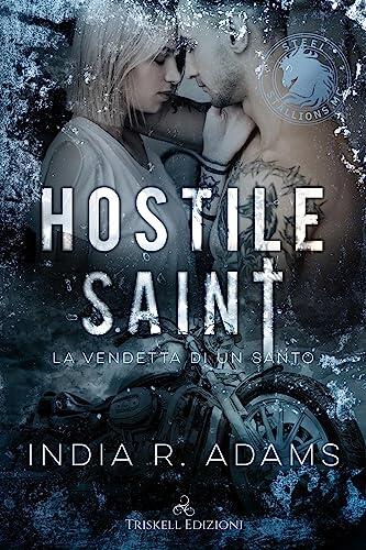 Hostile Saint: La vendetta di un Santo (Steel Stallions MC Vol. 1)