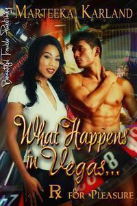 What Happens in Vegas... (Rx for Pleasure, #2)