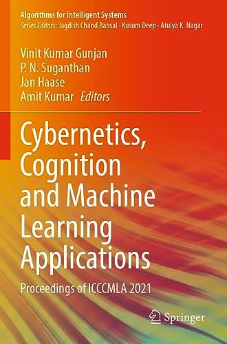 Cybernetics, Cognition and Machine Learning Applications: Proceedings of ICCCMLA 2021