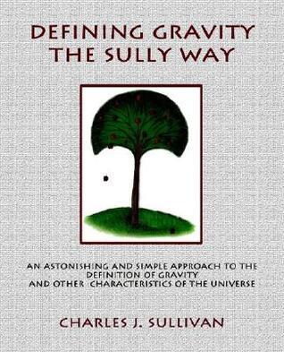 Defining Gravity the Sully Way