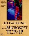 Networking With Microsoft Tcp/Ip