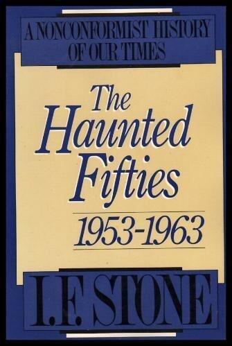 The Haunted Fifties: 1953-1963 (Nonconformist History of Our Times)
