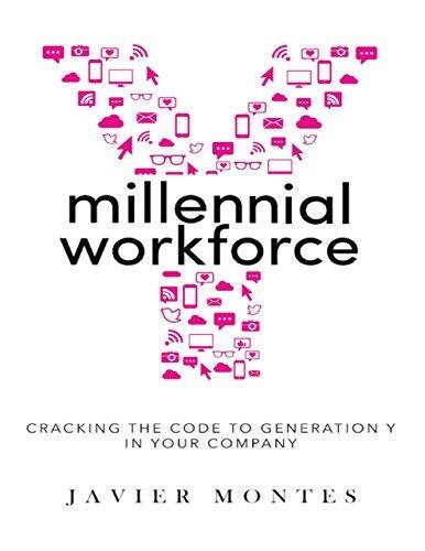 Millennial Workforce: Cracking the Code to Generation Y In Your Company