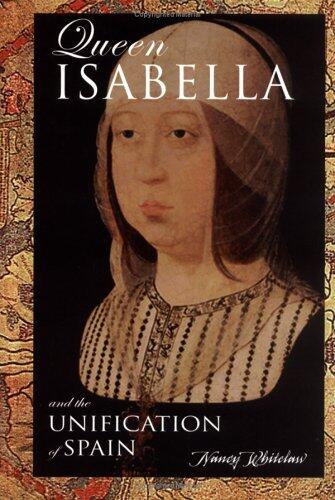 Queen Isabella: And the Unification of Spain