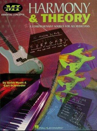 Harmony and Theory: A Comprehensive Source for All Musicians