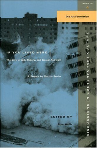 If You Lived Here: The City in Art, Theory, and Social Activism : A Project by Martha Rosier