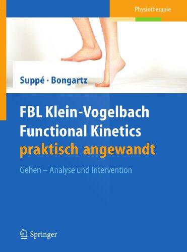 FBL Klein-Vogelbach Functional Kinetics praktisch angewandt: Gehen − Analyse und Intervention