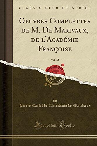 Œuvres Completes De M. De Marivaux (Vol. 12)