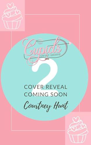 Sweet Hearts: A Sweet Small-Town Bakery Romance