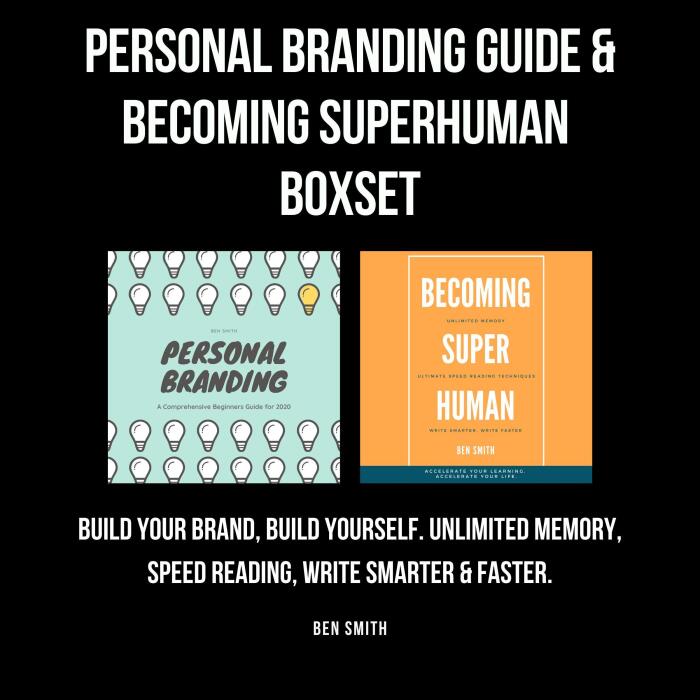 Personal Branding Guide & Becoming Superhuman Boxset: Build Your Brand, Build Yourself. Unlimited Memory, Speed Reading, Write Smarter & Faster