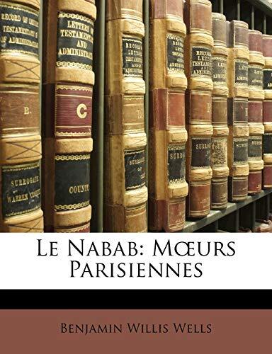 Le Nabab: Mœurs Parisiennes