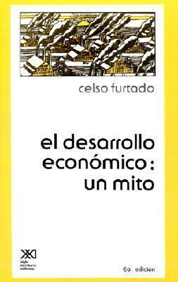 El Desarrollo Economico: Un Mito