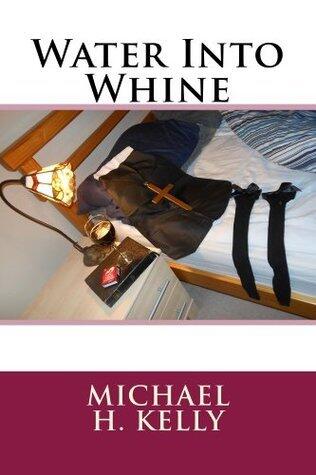 Water Into Whine