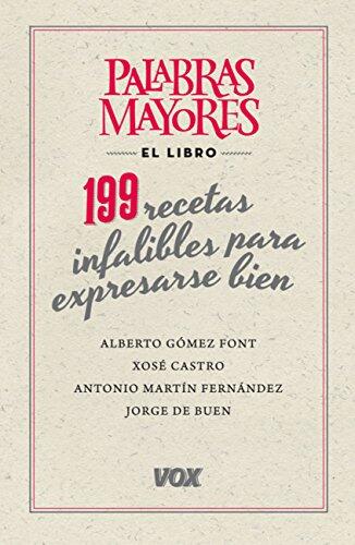 Palabras mayores. 199 recetas infalibles para expresarse bien