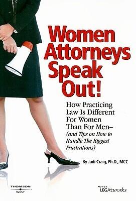 Women Attorneys Speak Out! How Practicing Law Is Different For Women Than For Men