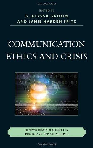 Communication Ethics and Crisis: Negotiating Differences in Public and Private Spheres (The Fairleigh Dickinson University Press Series in Communication Studies) by J. M. H. Fritz