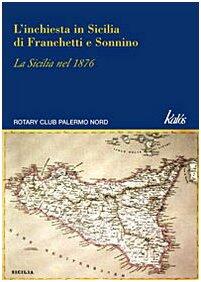 L'inchiesta in Sicilia di Franchetti e Sonnino. La Sicilia nel 1876
