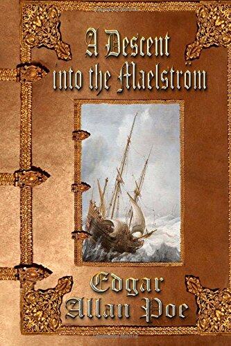 A Descent into the Maelstrom: Unabridged Edition