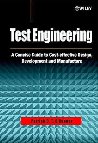 Test Engineering: A Concise Guide to Cost-Effective Design, Development and Manufacture