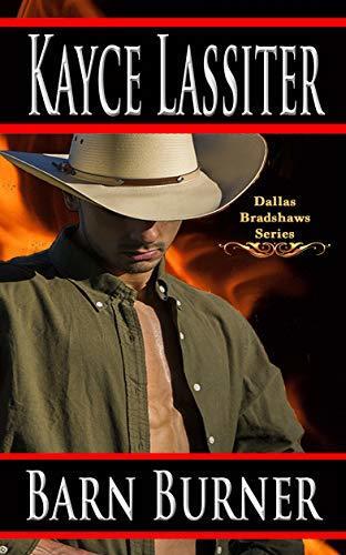 Barn Burner: A Small-Town Cowboy Firefighter Second-Chance Romance.