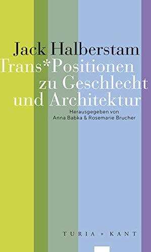 Trans*Positionen zu Geschlecht und Architektur