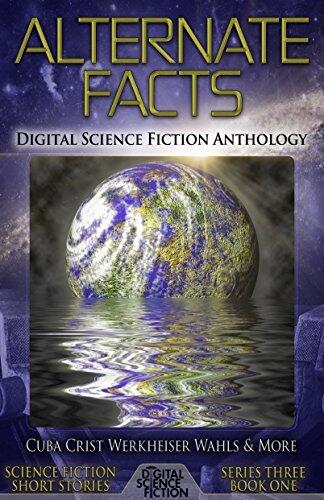 Alternate Facts: Digital Science Fiction Anthology