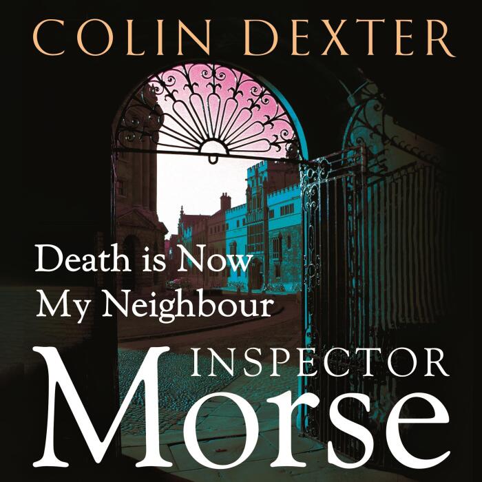 Death is Now My Neighbour: An Inspector Morse Mystery 12