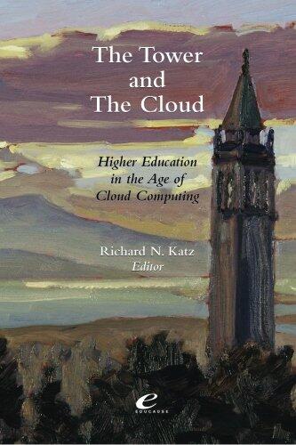 The Tower and the Cloud: Higher Education in the Age of Cloud Computing