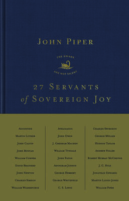 27 Servants of Sovereign Joy: Faithful, Flawed, and Fruitful