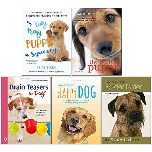 Easy Peasy Puppy Squeezy, The Perfect Puppy, Brain Teasers for Dogs, How to Have a Happy Dog, You and Your Border Terrier 5 Books Collection Set