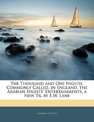 The Thousand and One Nights, Commonly Called, in England, the Arabian Nights' Entertainments. a New Translation, Volume 3 of 3