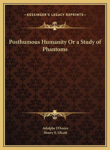 Posthumous Humanity or a Study of Phantoms