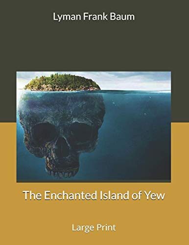 The Enchanted Island of Yew