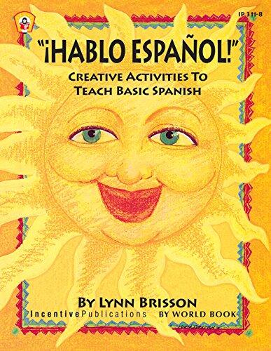 ¡Hablo Español!: Creative Activities To Teach Basic Spanish