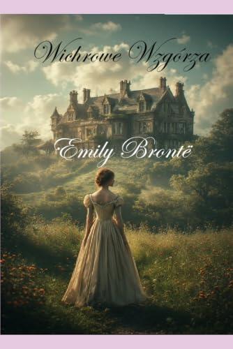 Wichrowe Wzgórza: Wuthering Heights po polsku