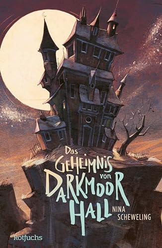 Das Geheimnis von Darkmoor Hall (Das Rätsel von Darkmoor 1)