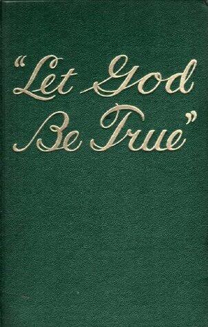 LET GOD BE TRUE