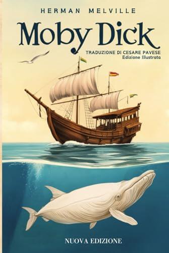 Moby Dick o La Balena di Herman Melville (Ed. Illustrata): Uno dei Capolavori della Letteratura Americana, un libro da leggere! Romanzo con Traduzione ... e Pagine Senza Tempo)
