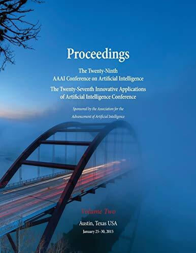 Proceedings of the Twenty-Ninth AAAI Conference on Artificial Intelligence and the Twenty-Seventh Innovative Applications of Artificial Intelligence Conference: Volume Two