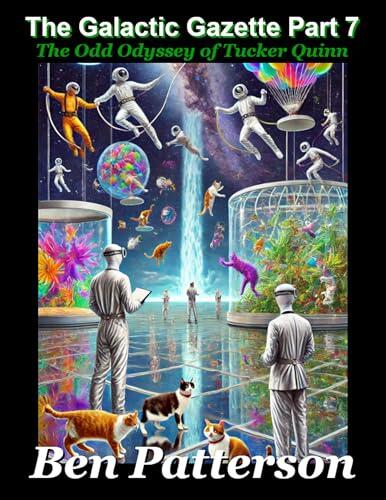 The Galactic Gazette Files: Part 7: The Odd Odyssey of Tucker Quinn